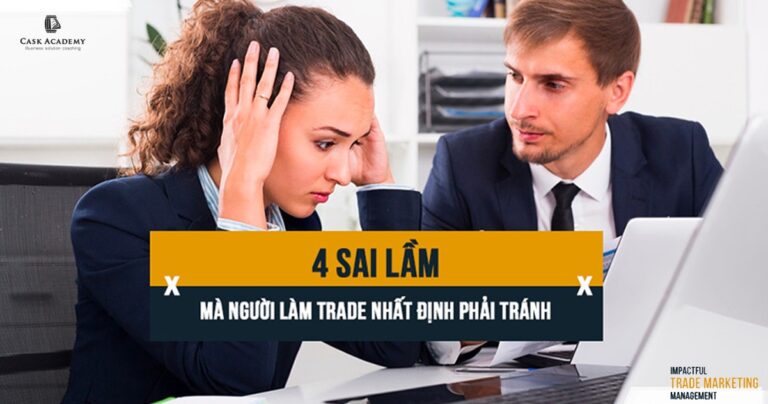 4 SAI LẦM PHỔ BIẾN NGƯỜI LÀM TRADE MARKETING CẦN BIẾT ĐỂ TRÁNH