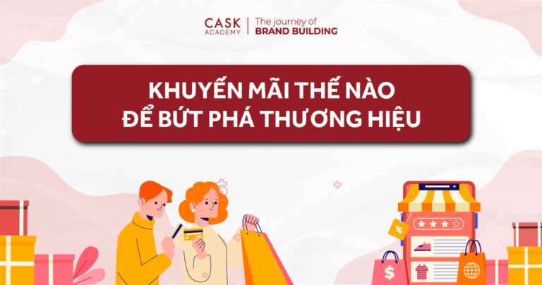 Khuyến Mãi Thế Nào Để Tăng Trưởng Thương Hiệu?