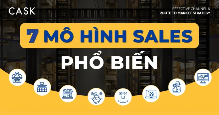 7 Mô Hình Đội Ngũ Bán Hàng: Bạn Đã Chọn Đúng Cho Kênh Phân Phối Của Mình?