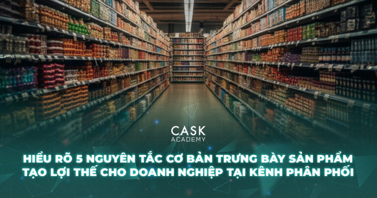 Hiểu rõ 5 nguyên tắc cơ bản trưng bày sản phẩm tạo lợi thế cho doanh nghiệp tại kênh phân phối