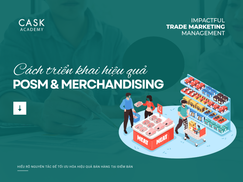 Cách triển khai POSM & Merchandising hiệu quả