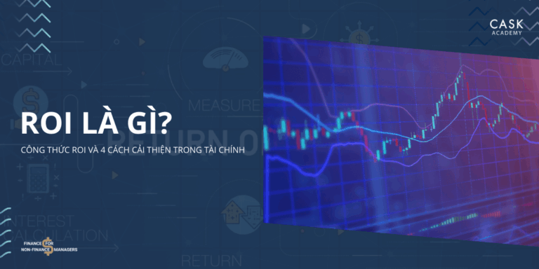 ROI là gì? Công thức ROI và 4 cách cải thiện trong tài chính