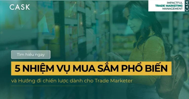 Giải mã 5 Nhiệm vụ mua sắm phổ biến và Hướng đi chiến lược dành cho Trade Marketer