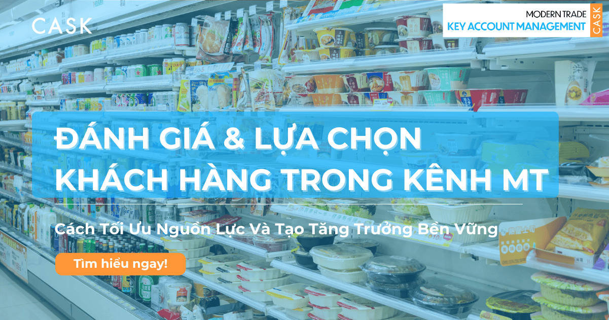 Đánh giá & Lựa chọn Key Account Tiềm Năng Trong Kênh MT