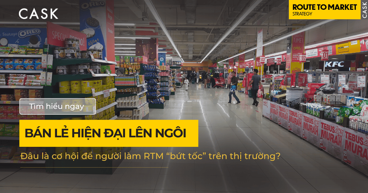 Bán lẻ hiện đại lên ngôi: Đâu là cơ hội để người làm RTM “bứt tốc” trên thị trường?