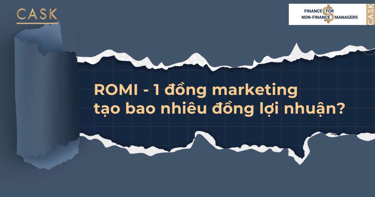 ROMI – 1 đồng marketing tạo bao nhiêu đồng lợi nhuận?