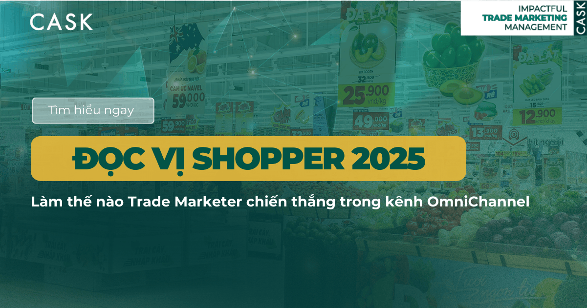 Đọc vị Shopper 2025: Làm thế nào Trade Marketer chiến thắng trong kênh OmniChannel