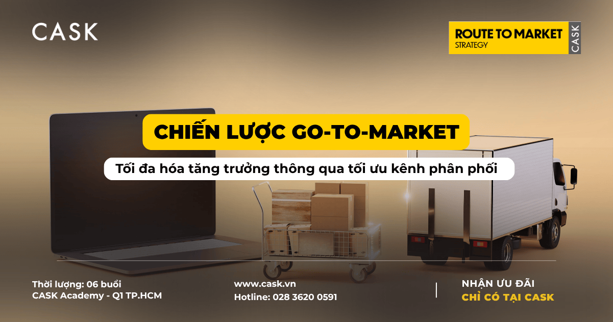 Chiến lược Go-to-Market: Tối đa hóa tăng trưởng thông qua tối ưu kênh phân phối