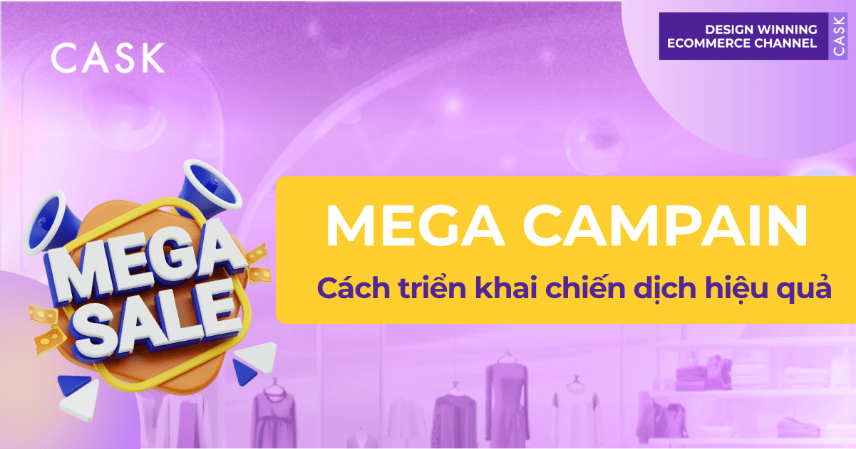 Mega Campaign là gì? Cách triển khai chiến dịch Mega Sale hiệu quả trên sàn TMĐT