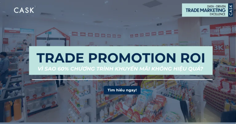 Trade Promotion ROI – Vì sao 60% chương trình khuyến mãi không hiệu quả?