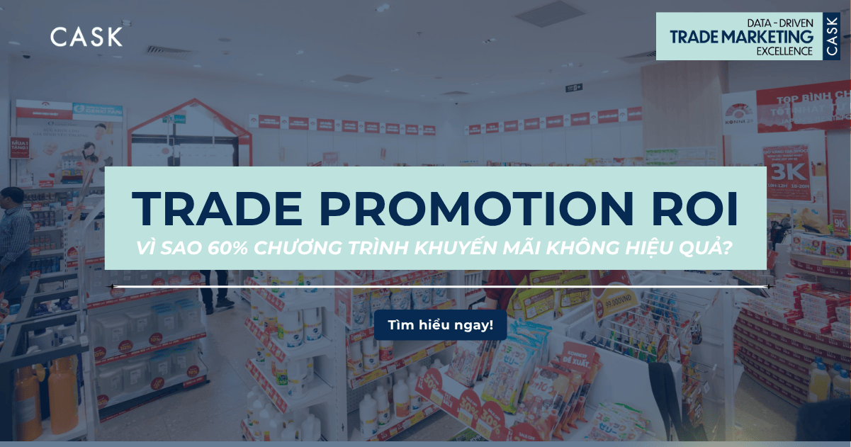 Trade Promotion ROI – Vì sao 60% chương trình khuyến mãi không hiệu quả?