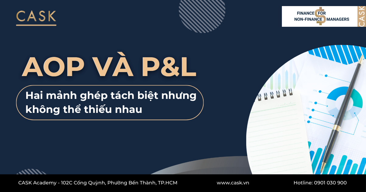 AOP VÀ P&L: Hai mảnh ghép tách biệt nhưng không thể thiếu nhau