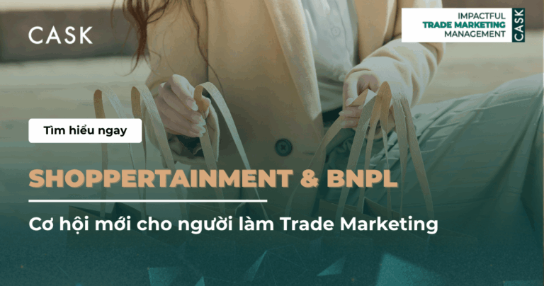 Shoppertainment & BNPL: Cơ hội mới cho người làm Trade Marketing