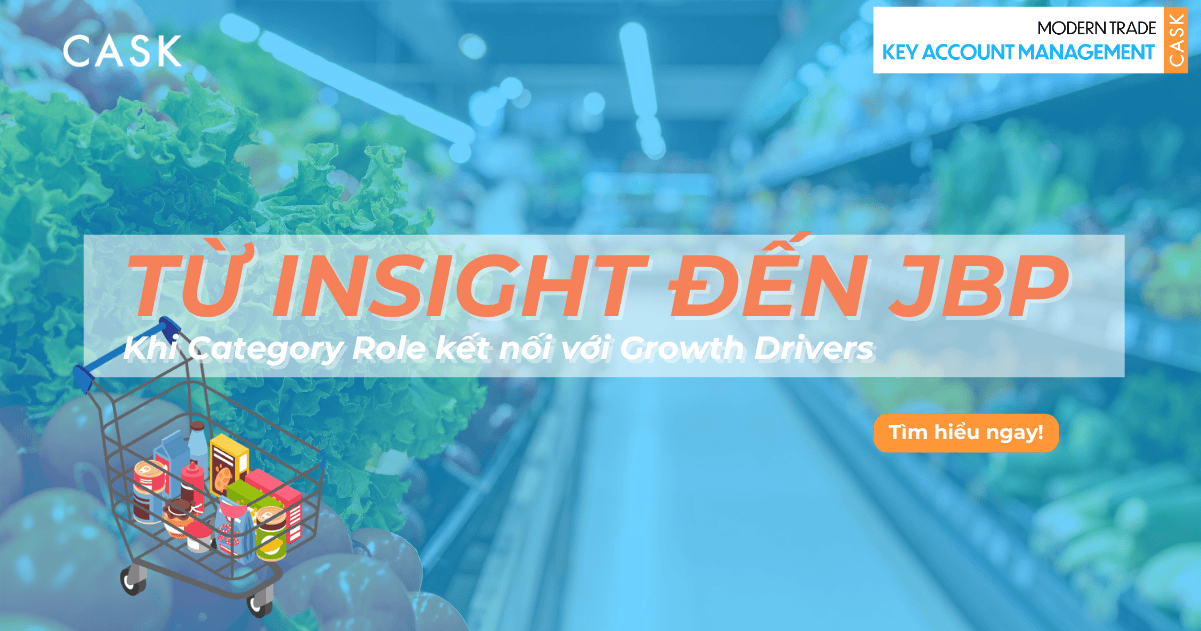 Từ Insight đến JBP: Khi Category Role kết nối với Growth Drivers