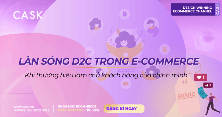 Làn sóng D2C: Khi thương hiệu làm chủ khách hàng của chính mình