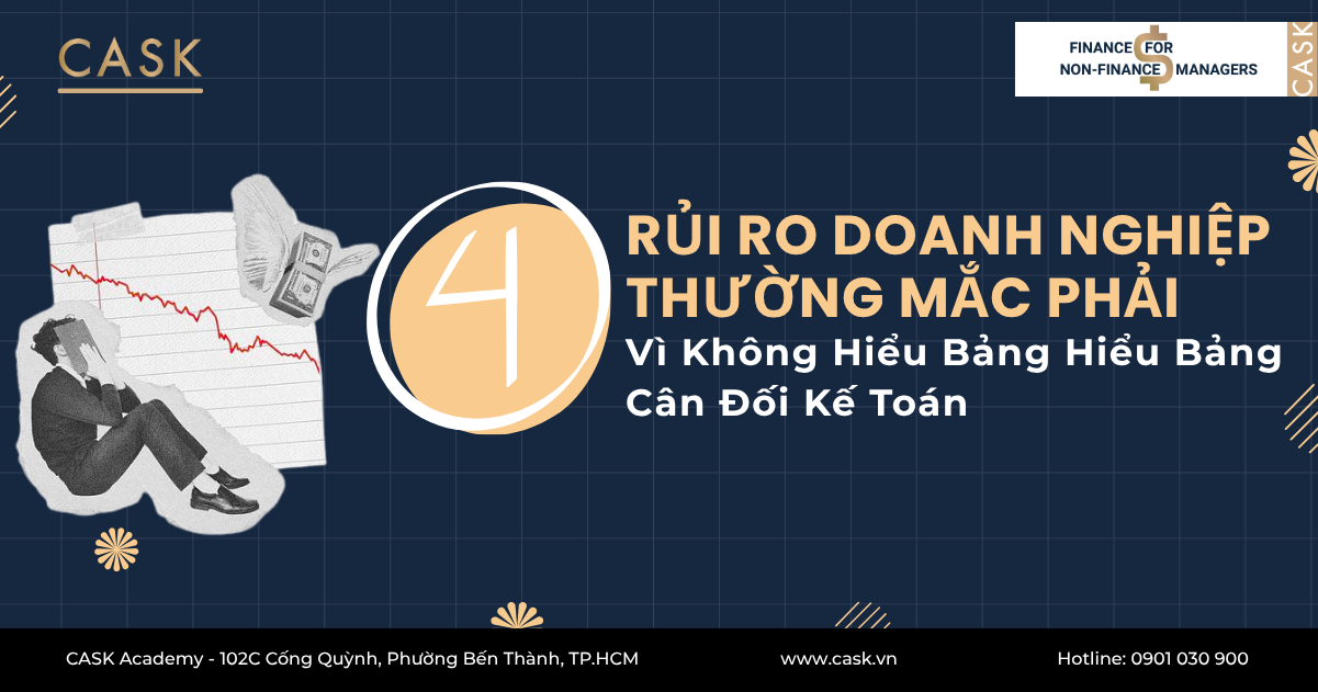 4 Rủi Ro Doanh Nghiệp Thường Mắc Phải Vì Không Hiểu Bảng Hiểu Bảng Cân Đối Kế Toán