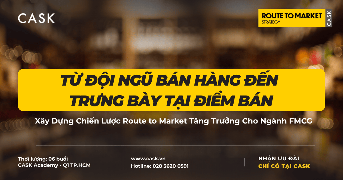 Từ Đội Ngũ Bán Hàng Đến Trưng Bày Tại Điểm Bán: Xây Dựng Chiến Lược Route to Market Tăng Trưởng Cho Ngành FMCG