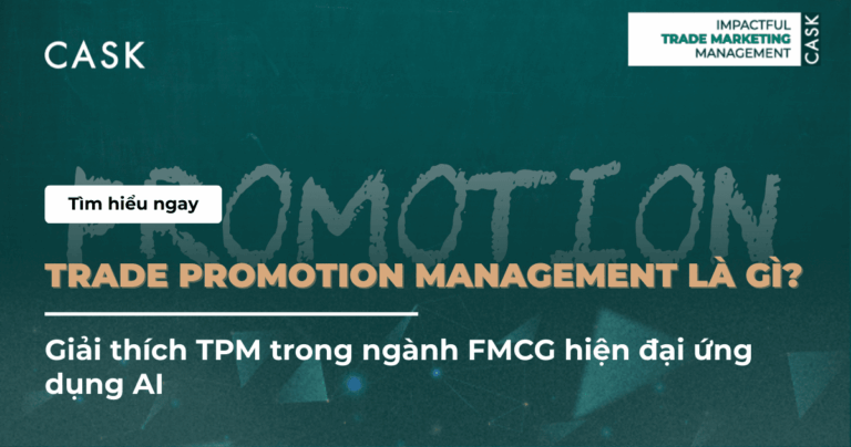 Trade Promotion Management là gì? Giải thích TPM trong ngành FMCG hiện đại ứng dụng AI