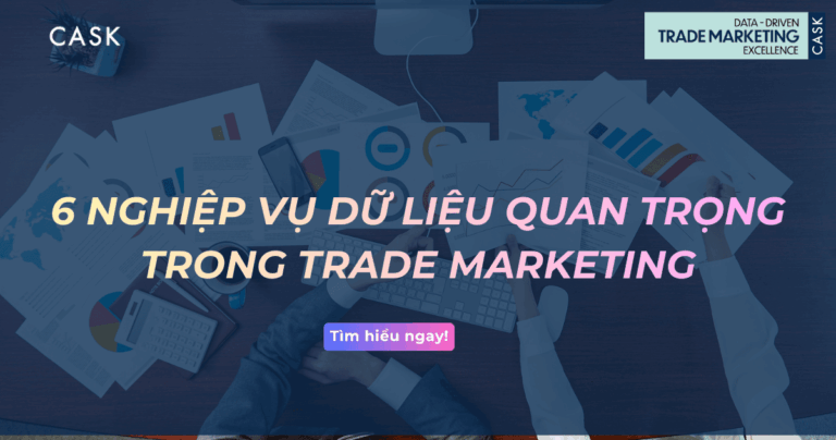 6 nghiệp vụ Trade MKT giúp doanh nghiệp tăng trưởng bằng dữ liệu