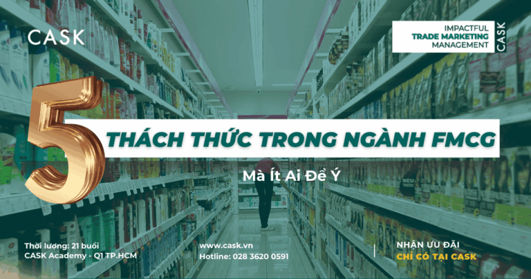 5 Thách Thức Trong Ngành FMCG Mà Ít Ai Để Ý