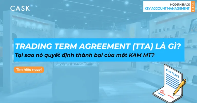 Trading Term Agreement (TTA) là gì và tại sao nó quyết định thành bại của một KAM MT?