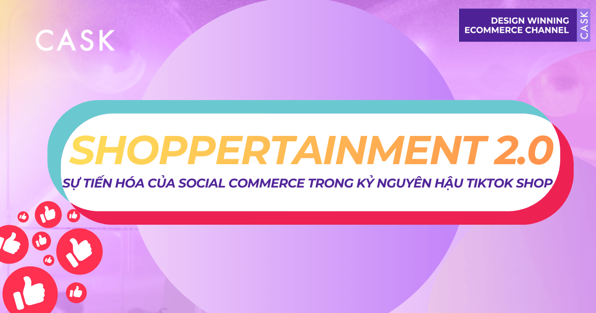 Shoppertainment 2.0: TikTok Shop đang tái định nghĩa Social Commerce