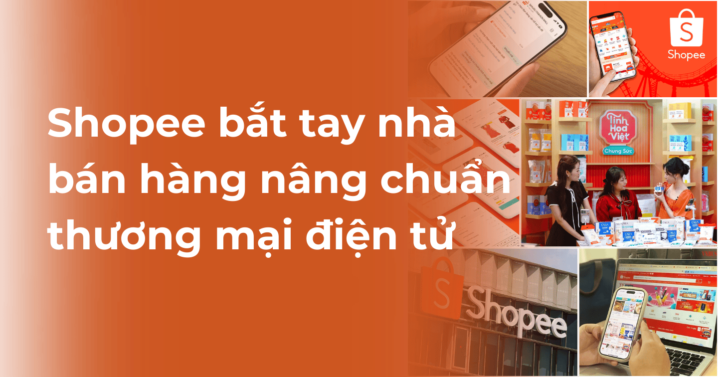 Shopee bắt tay nhà bán hàng nâng chuẩn thương mại điện tử