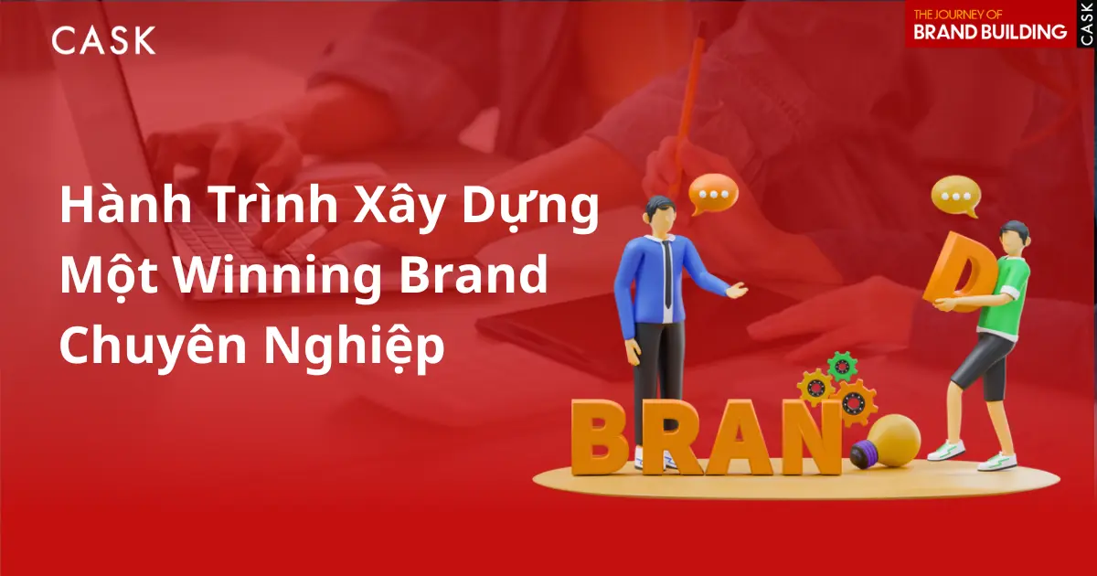 Hành Trình Xây Dựng Một Winning Brand Chuyên Nghiệp