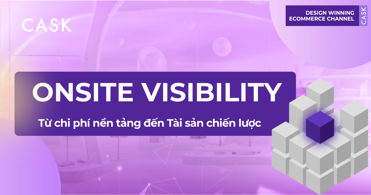 Onsite Visibility: Chiến lược mua vị trí hiển thị tăng doanh thu