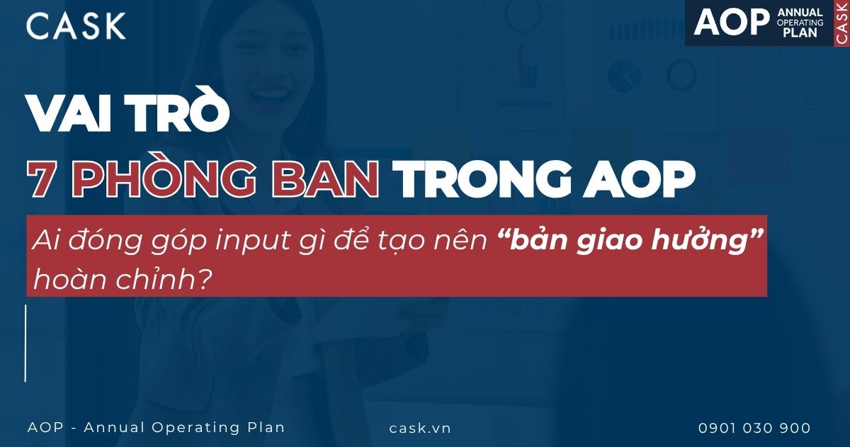 Vai trò 7 phòng ban trong AOP: ai đóng góp input gì?