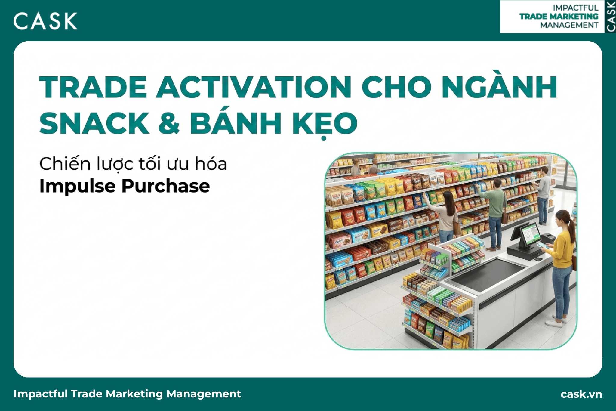 Trade Activation cho ngành Snack & Bánh Kẹo: Display, Impulse & Tết