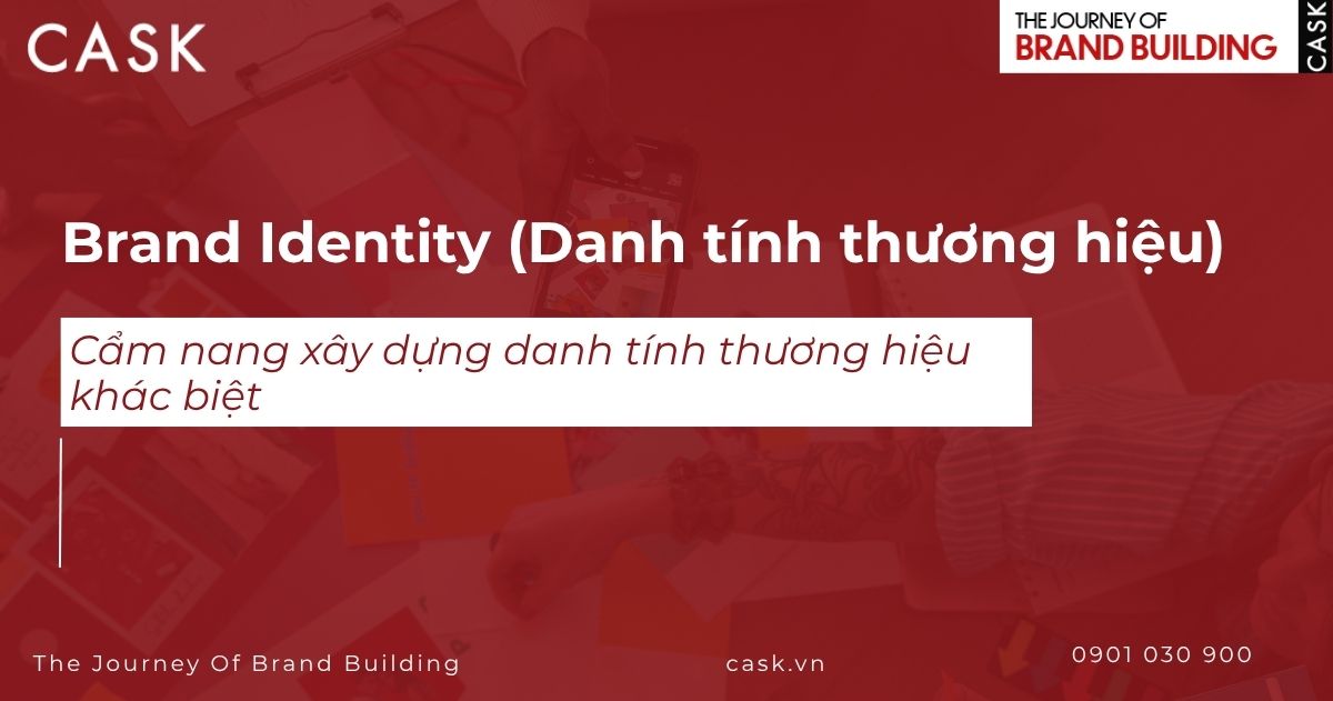 Brand Identity là gì? Bí quyết xây dựng danh tính thương hiệu khác biệt và bền vững