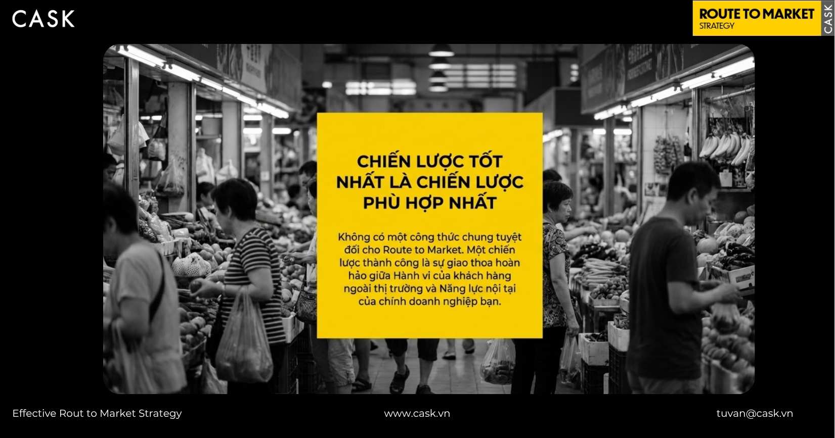 Case study thực tế về triển khai chiến lược Route to Market thành công tại Việt Nam - Cask Academy