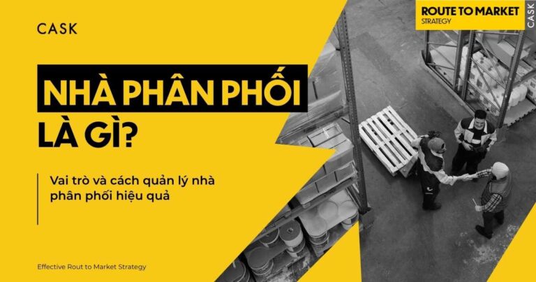 nhà phân phối là gì và cách quản lý hiệu quả trong Route To Market