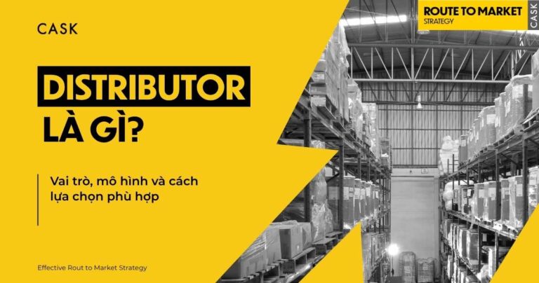 Distributor là gì? Vai trò, mô hình và cách lựa chọn phù hợp