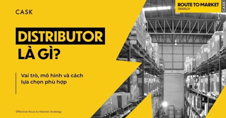 distributor là gì với vai trò, mô hình và cách lựa chọn đối tác phù hợp
