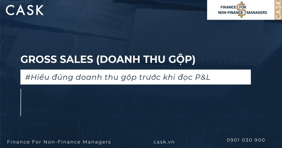 Gross Sales Value Là Gì? Hiểu Đúng Doanh Thu Gộp Trước Khi Đọc P&L