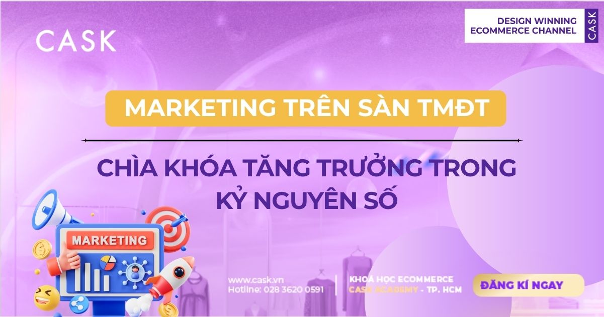 Marketing Trên Sàn Thương Mại Điện Tử – Chìa Khóa Tăng Trưởng Trong Kỷ Nguyên Số