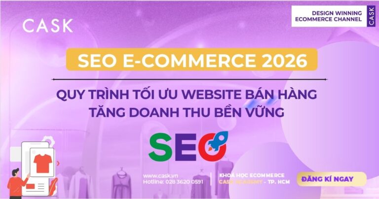 SEO E-commerce 2026: Quy Trình Tối Ưu Website Bán Hàng Tăng Doanh Thu Bền Vững