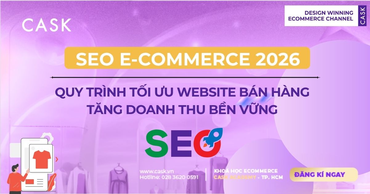 SEO E-commerce 2026: Quy Trình Tối Ưu Website Bán Hàng Tăng Doanh Thu Bền Vững