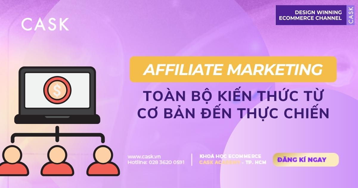 Affiliate là gì? Toàn bộ kiến thức Affiliate Marketing từ cơ bản đến thực chiến