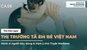 Thị trường tã em bé Việt Nam: Hành vi người tiêu dùng & Hàm ý cho Trade Marketer