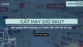 Cắt hay giữ SKU - Khi quyết định thương mại được dẫn dắt bởi dữ liệu