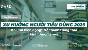 Xu hướng người tiêu dùng 2025: Khi “sự biến động” trở thành trạng thái bình thường mới