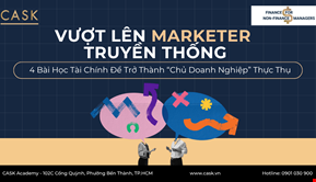 Vượt Lên Marketer Truyền Thống: 4 Bài Học Tài Chính Để Trở Thành "Chủ Doanh Nghiệp" Thực Thụ