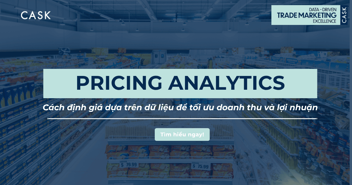 Pricing Analytics - Cách định giá dựa trên dữ liệu để tối ưu doanh thu và lợi nhuận