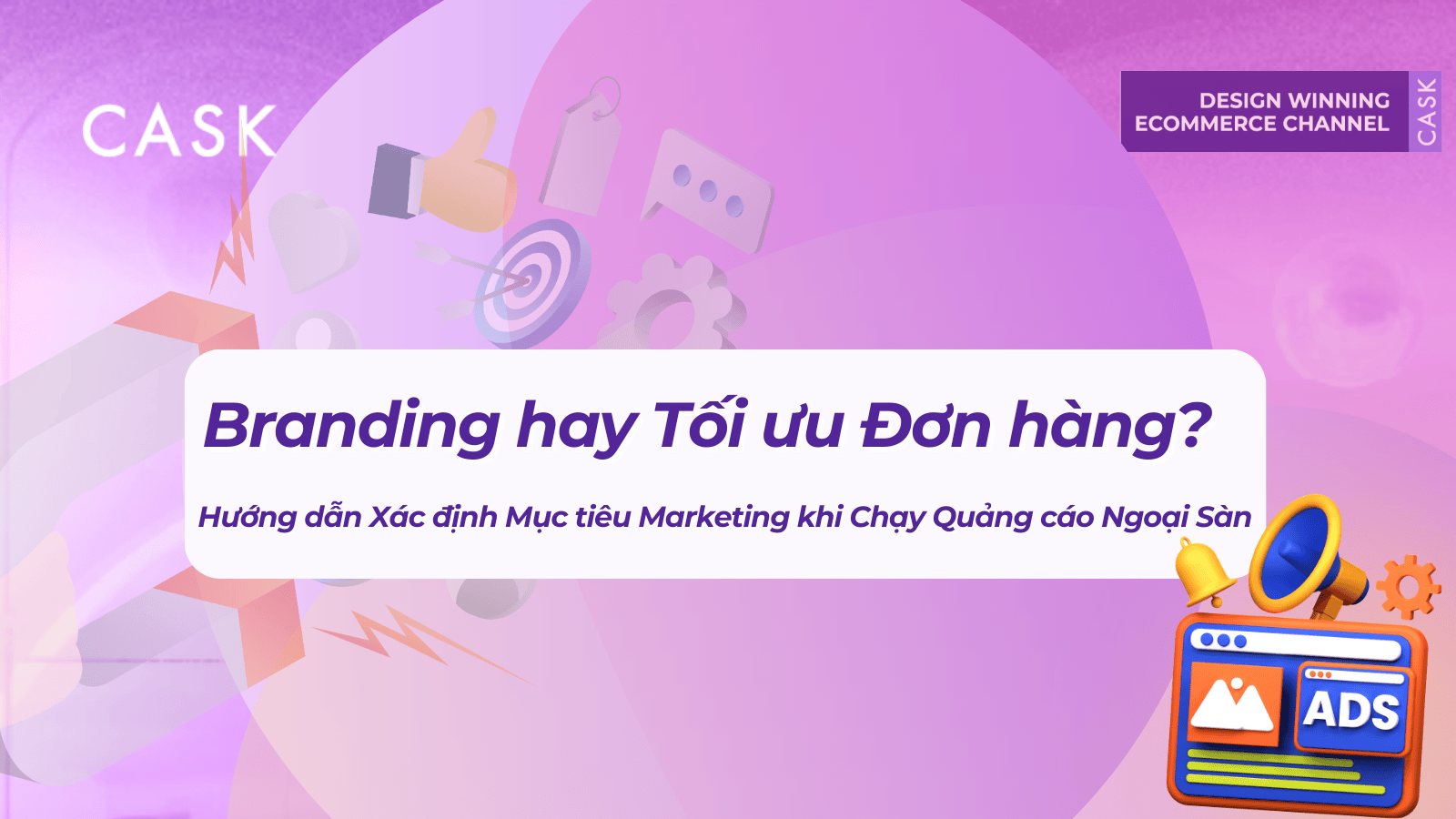 Branding hay tối ưu đơn hàng? Cách chọn CPAS và MBA cho Ecom