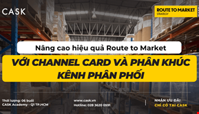 Nâng cao hiệu quả Route to Market với Channel Card và Phân Khúc Kênh Phân Phối