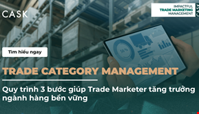 Trade Category Management: Quy trình 3 bước giúp Trade Marketer tăng trưởng ngành hàng bền vững