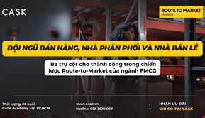 Đội ngũ bán hàng, nhà phân phối và nhà bán lẻ – Ba trụ cột cho thành công trong chiến lược Route-to-Market của ngành FMCG